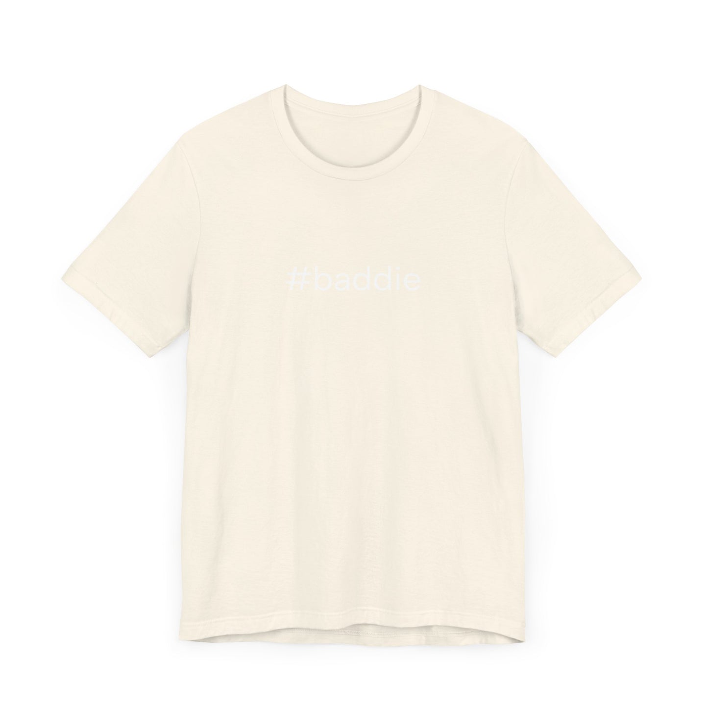 #baddie Unisex High End Cotton Short Sleeve Tee